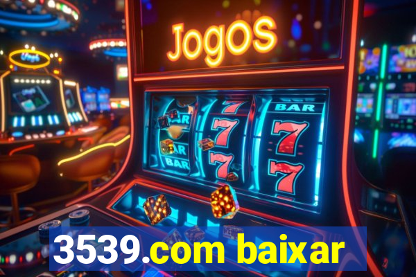 3539.com baixar